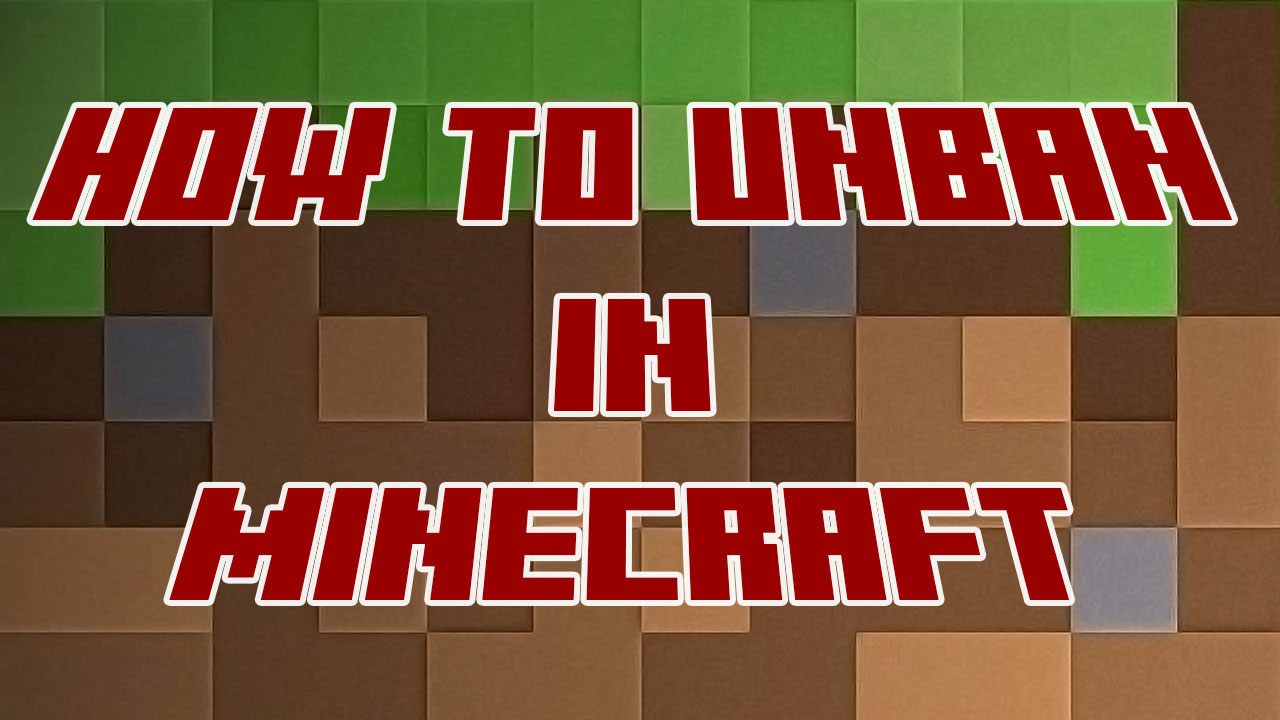 How To Unban Someone On Minecraft? - WikiWax
