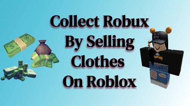 how to sell clothes on roblox