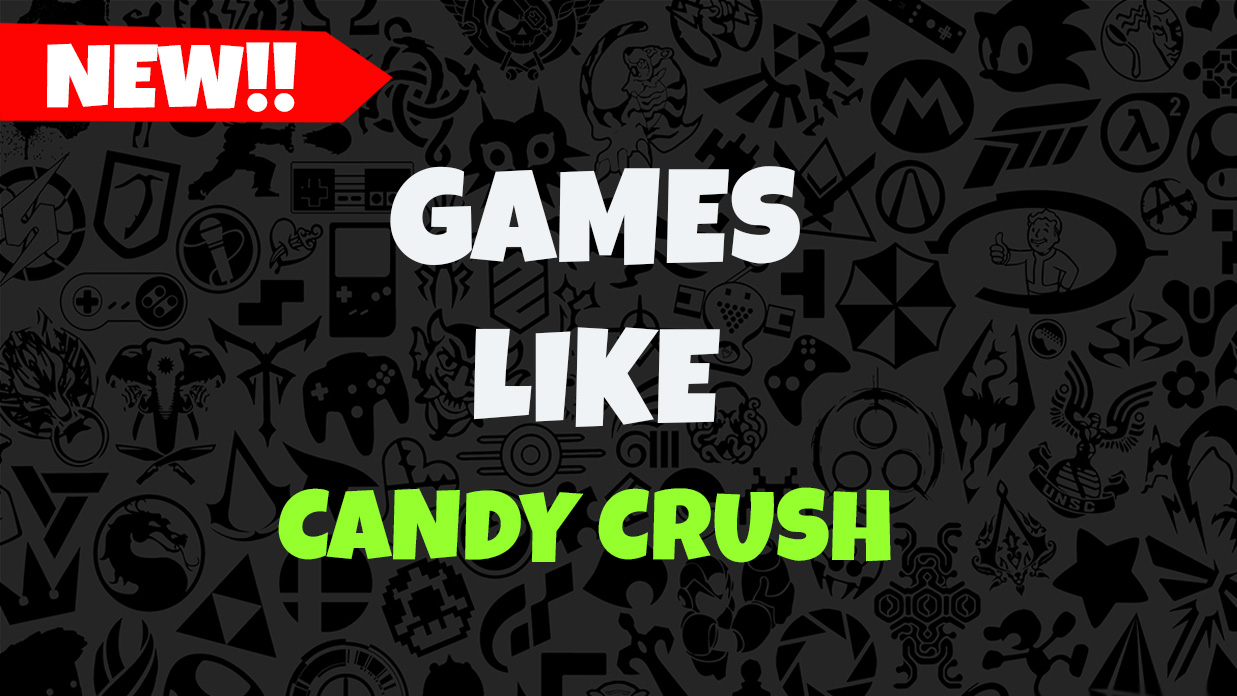 Games Like Candy Crush