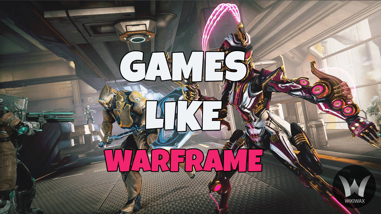 Games Like Warframe
