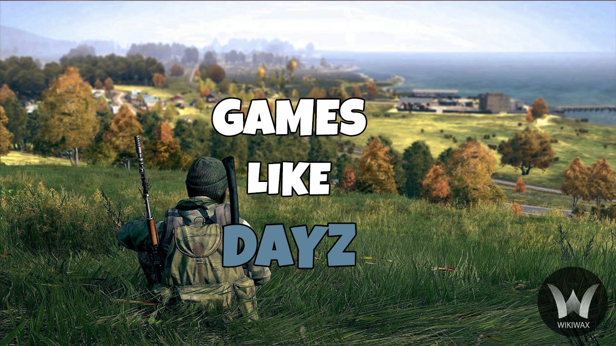 Games Like Dayz