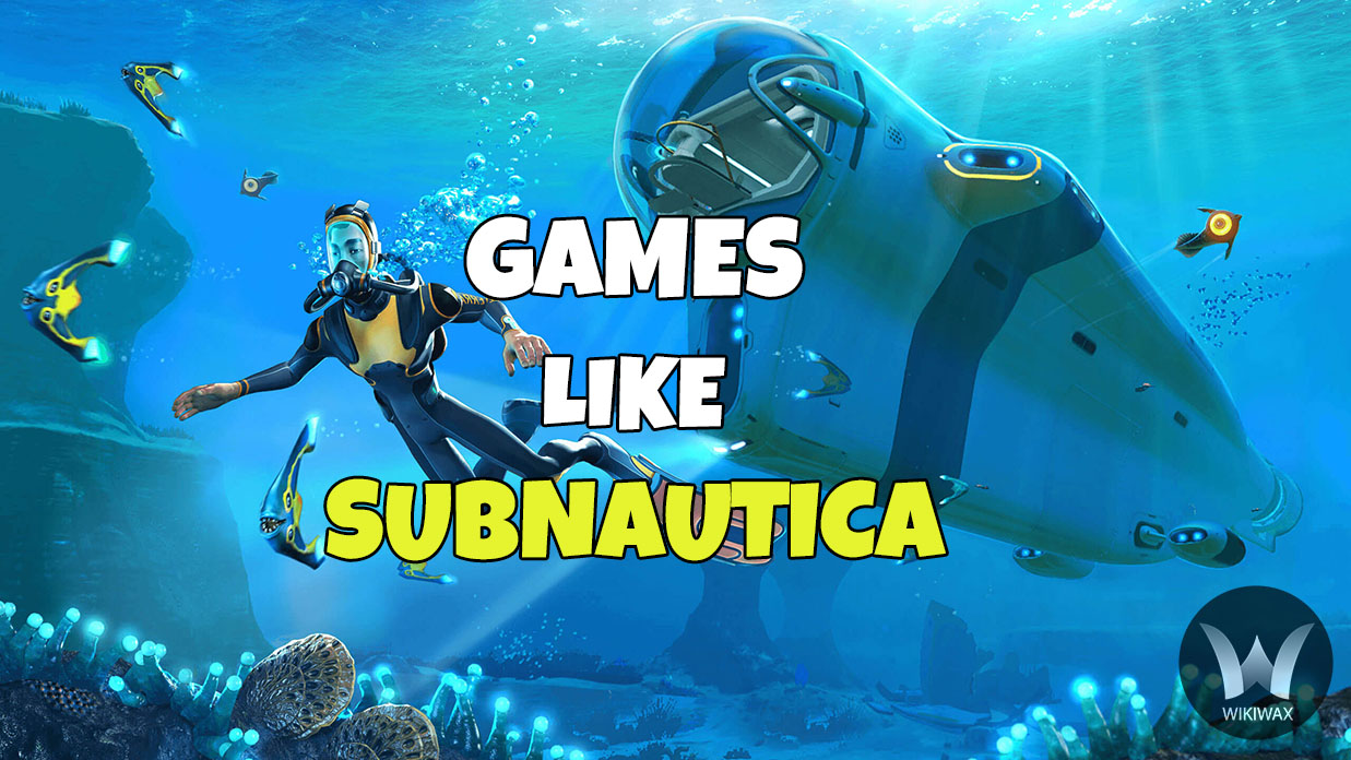 Games Like Subnautica