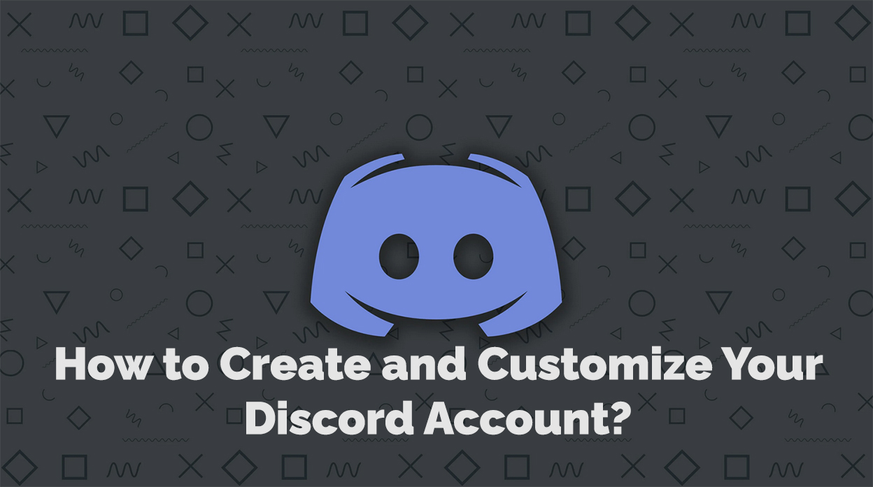 How to Create and Customize Your Discord Account
