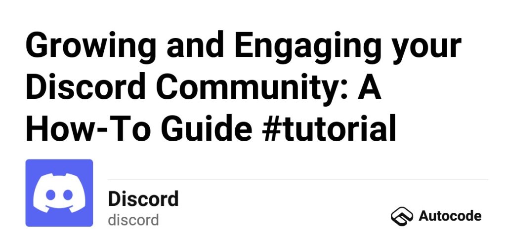 Discord Server Setup - A Comprehensive Guide in 2023 9 Growing and Engaging Your Discord Server Community