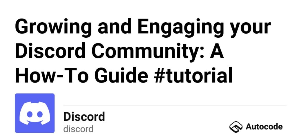 Growing and Engaging Your Discord Server Community